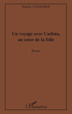 Un voyage avec Carlota, au coeur de la folie