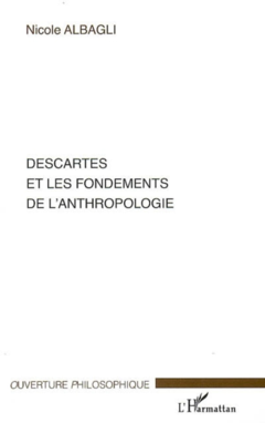 Descartes et les fondements de l'anthropologie