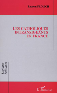 LES CATHOLIQUES INTRANSIGEANTS EN FRANCE