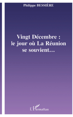 VINGT-DÉCEMBRE : LE JOUR OÙ LA RÉUNION SE SOUVIENT…