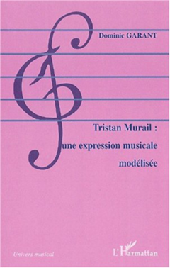 TRISTAN MURAIL : UNE EXPRESSION MUSICALE MODÉLISÉE