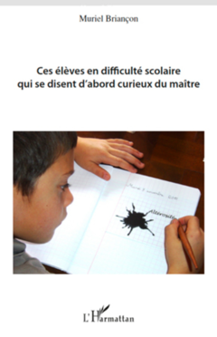 Ces élèves en difficulté scolaire qui se disent d'abord curieux du maître