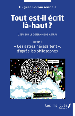 Tout est-il écrit là-haut ?  Essai sur le déterminisme astral