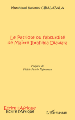 Le Patriote ou l'absurdité de Maître Ibrahima Diawara