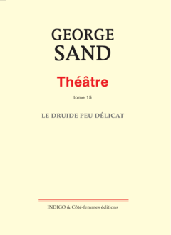 Théâtre. Tome 15. Le Druide peu délicat
