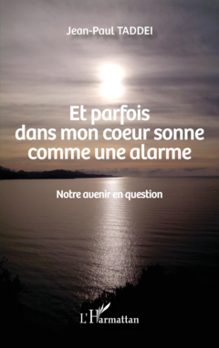 Et parfois dans mon coeur sonne comme une alarme