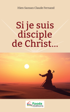 Si je suis disciple de Christ...