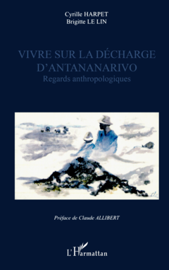 VIVRE SUR LA DÉCHARGE D'ANTANANARIVO
