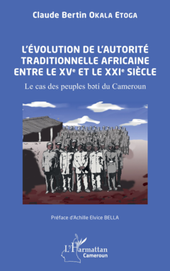 L’évolution de l’autorité traditionnelle  africaine entre le XVe et le XXIe siècle