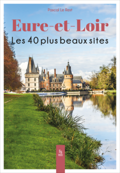 Eure-et-Loir - Les 40 plus beaux sites