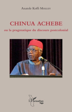 Chinua Achebe ou la pragmatique du discours postcolonial