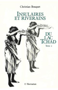 Insulaires et riverains du lac Tchad : une étude géographique