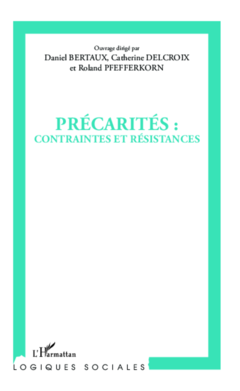 Précarités : contraintes et résistances