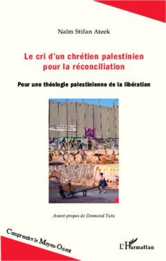 Le cri d'un chrétien palestinien pour la réconciliation