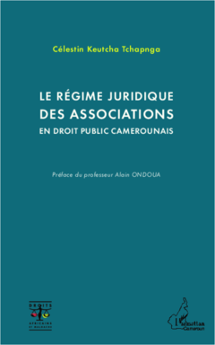 Le régime juridique des associations en droit public camerounais