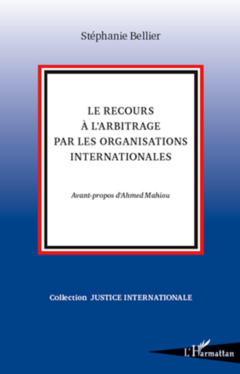 Le recours à l'arbitrage par les organisations internationales