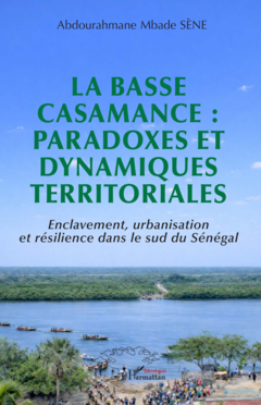 La Basse Casamance : paradoxes et dynamiques territoriales