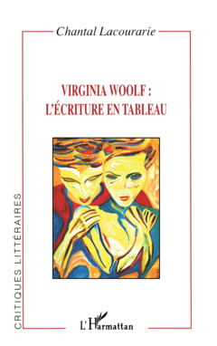 VIRGINIA WOOLF : L'ÉCRITURE EN TABLEAU