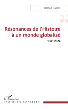 Résonances de l’Histoire à un monde globalisé 1989-2024