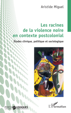 Les racines de la violence noire en contexte postcolonial