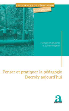 Penser et pratiquer la pédagogie Decroly aujourd'hui