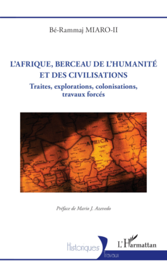 L’Afrique, berceau de l’humanité et des civilisations