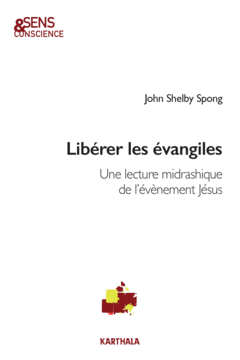 Libérer les évangiles. Une lecture midrashique de l'évènement Jésus