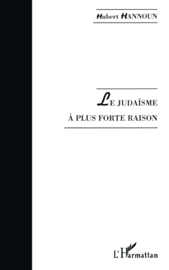 LE JUDAÏSME À PLUS FORTE RAISON