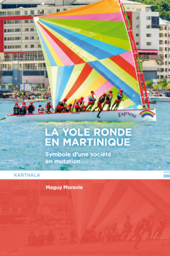 La yole ronde en Martinique. Symbole d'une société en mutation