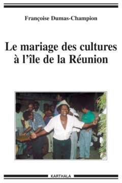 Mariage des cultures à l'île de la Réunion (Le)