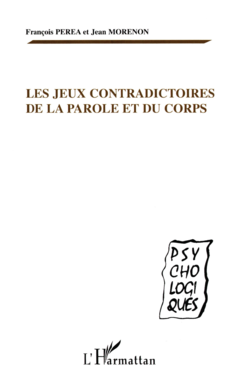 Les jeux contradictoires de la parole et du corps