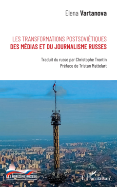 Les transformations postsoviétiques des médias et du journalisme russes