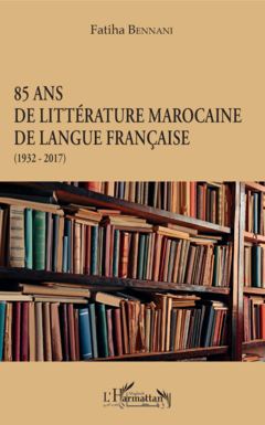 85 ans de littérature marocaine de langue française