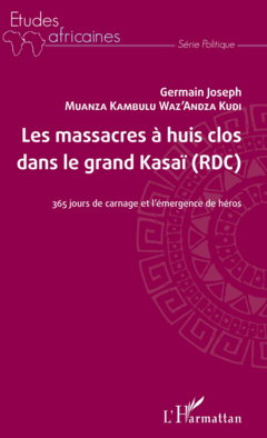 Les massacres à huis clos dans le grand Kasaï (RDC)