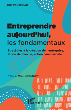 Entreprendre aujourd'hui, les fondamentaux