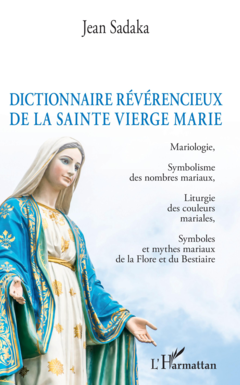 Dictionnaire révérencieux de la sainte vierge Marie
