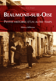 Beaumont-sur-Oise - Petites histoires d'un autre temps