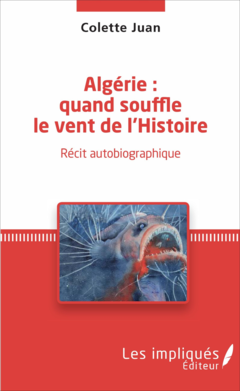 Algérie : quand souffle le vent de l'Histoire