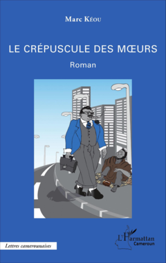 Le crépuscule des moeurs. Roman