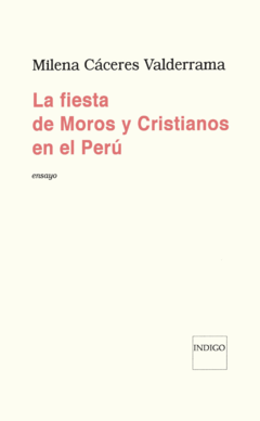 La fiesta de Moros y Cristianos en el Perú