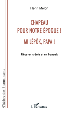 Chapeau pour notre époque ! Mi lépôk, papa !
