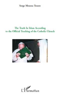 The truth in Islam according to the official teaching of the catholic church