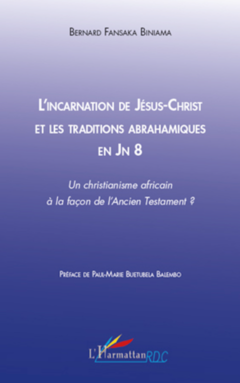 L'incarnation de Jésus-Christ et les traditions abrahamiques en Jn 8