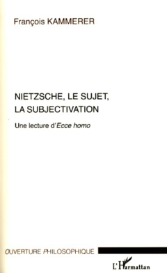 Nietzsche, le sujet, la subjectivation