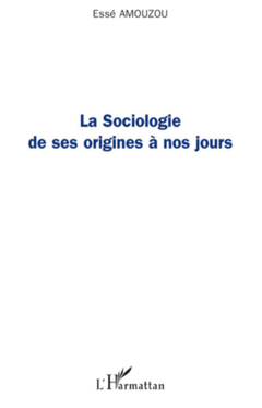 La sociologie de ses origines à nos jours
