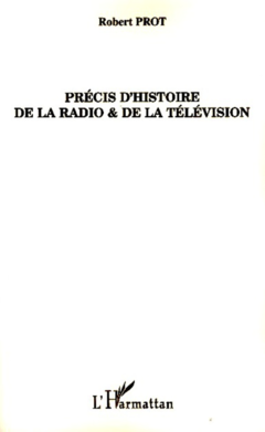 Précis d'histoire de la radio et de la télévision