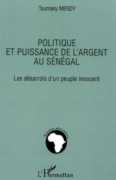 Politique et puissance de l'argent au Sénégal