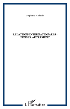 Relations internationales : penser autrement