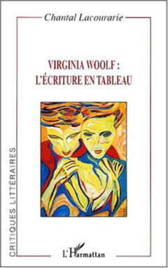VIRGINIA WOOLF : L'ÉCRITURE EN TABLEAU