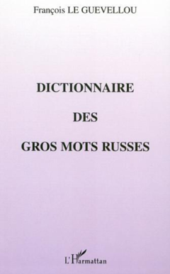 DICTIONNAIRE DES GROS MOTS RUSSES
